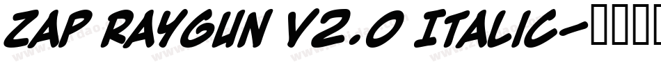 Zap Raygun V2.0 Italic字体转换